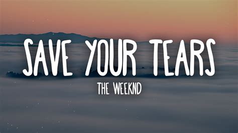 The Weeknd – Save Your Tears Lyrics .